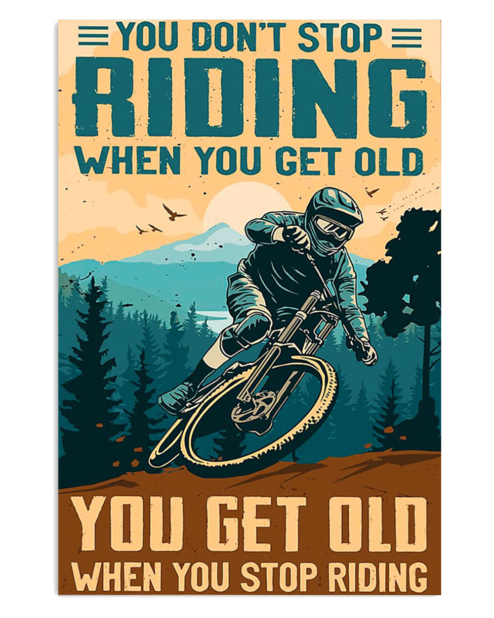Cycling Mountain Biking Get Old When Stop Riding Poster, Biking Vintage Poster, Cycling Lovers
