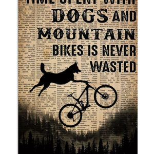 Cycling Mountain Biking Time Spent With Dogs And Mountain Poster, Biking Vintage Poster