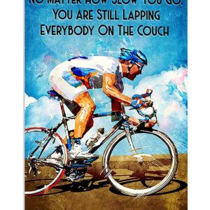 Cycling Mountain Biking You Are Still Lapping Poster, Biking Vintage Poster, Cycling Lovers Gift