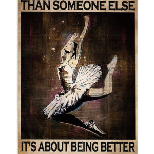 Dancing Ballet Better Than Yesterday Poster, Ballet Dancing Lovers Gift, Ballet Vintage Poster