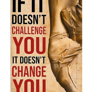 Dancing Ballet Challenge You Change You Poster, Ballet Dancing Lovers Gift, Ballet Vintage Poster