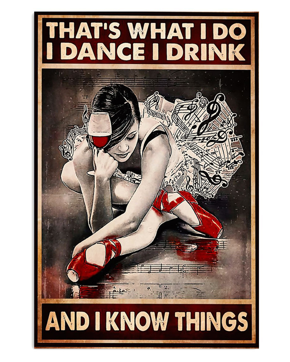 Dancing Ballet Dance Drink Know Things Poster, Ballet Dancing Lovers Gift, Ballet Vintage Poster
