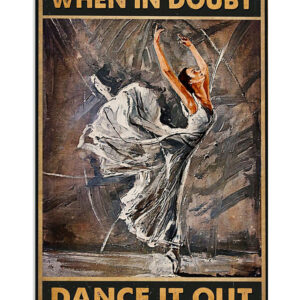 Dancing Ballet Dance It Out Poster, Ballet Dancing Lovers Gift, Ballet Vintage Poster, Ballerina Gift