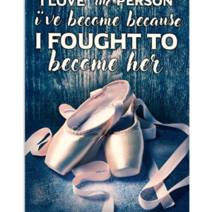 Dancing Ballet Fought To Become Her Poster, Ballet Dancing Lovers Gift, Ballet Vintage Poster