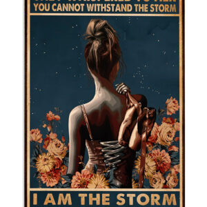 Dancing Ballet I Am The Storm You Cant Withstand Poster, Ballet Lovers Gift, Ballet Vintage Poster
