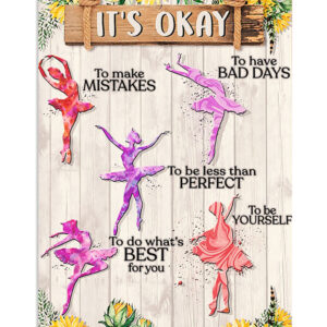 Dancing Ballet It's Okay Poster, Ballet Dancing Lovers Gift, Ballet Vintage Poster, Ballerina Gift