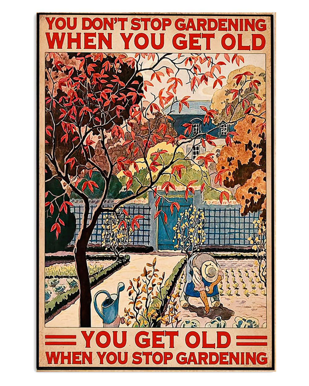 Gardening Get Old When Stop Gardening Poster, Plants Lover Vintage Poster, Gift For Gardener